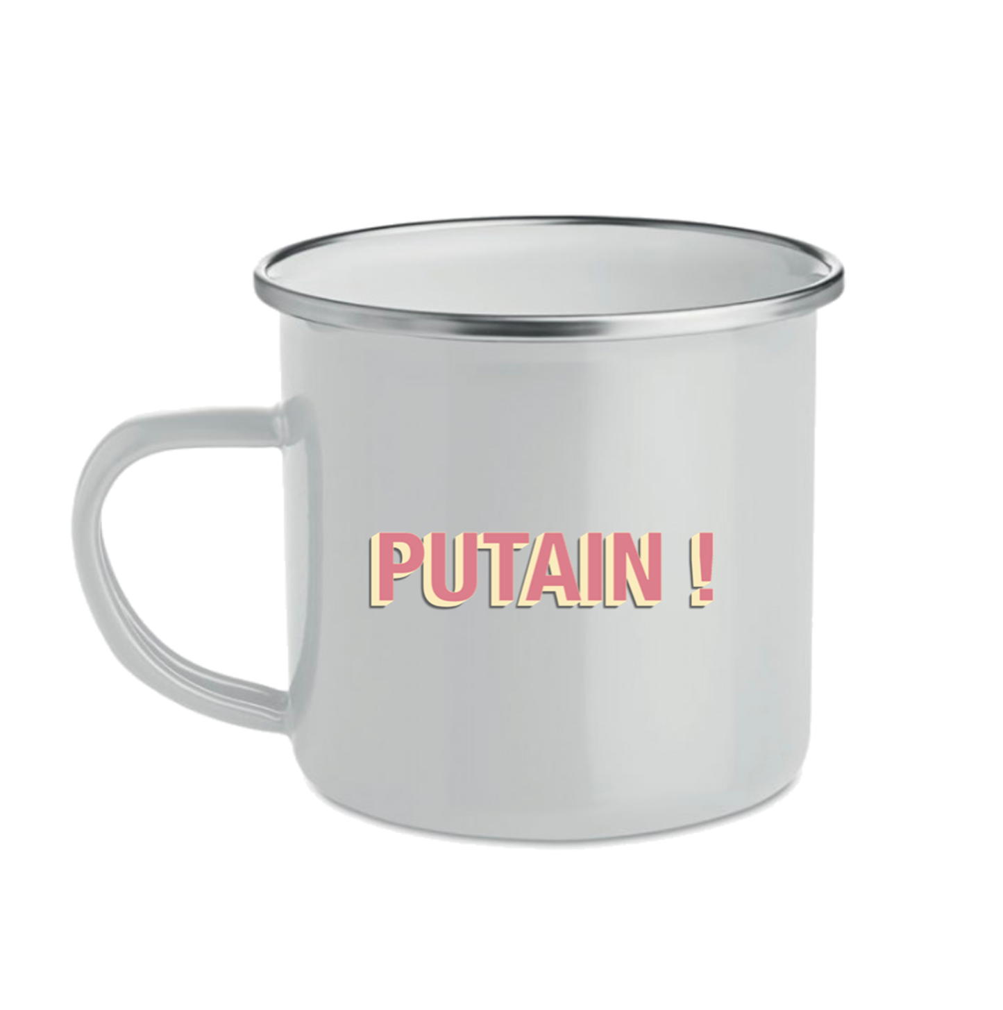 Tazza Metallo PUTAIN!