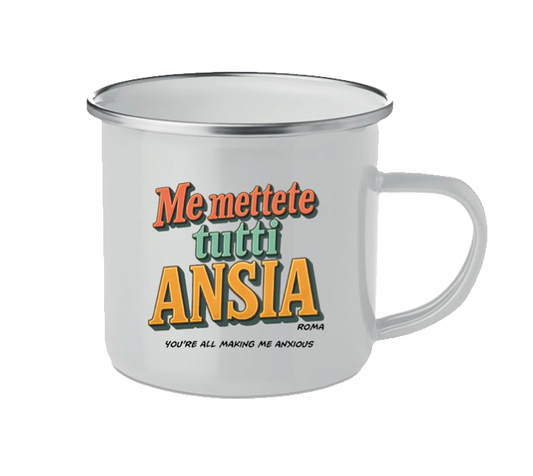Tazza Metallo Me Mettete Tutti Ansia
