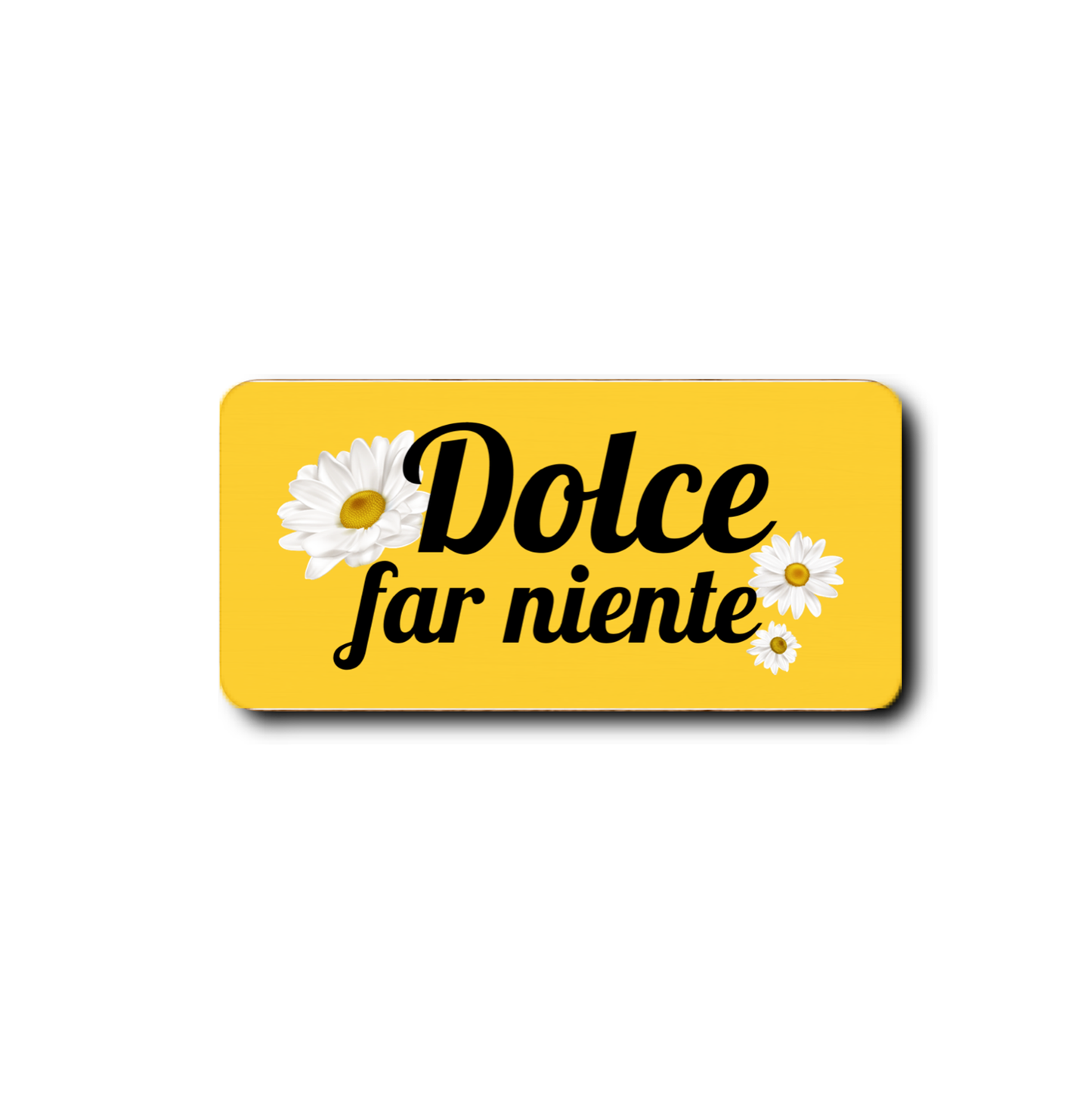 Maxi Magnet Dolce Far Niente