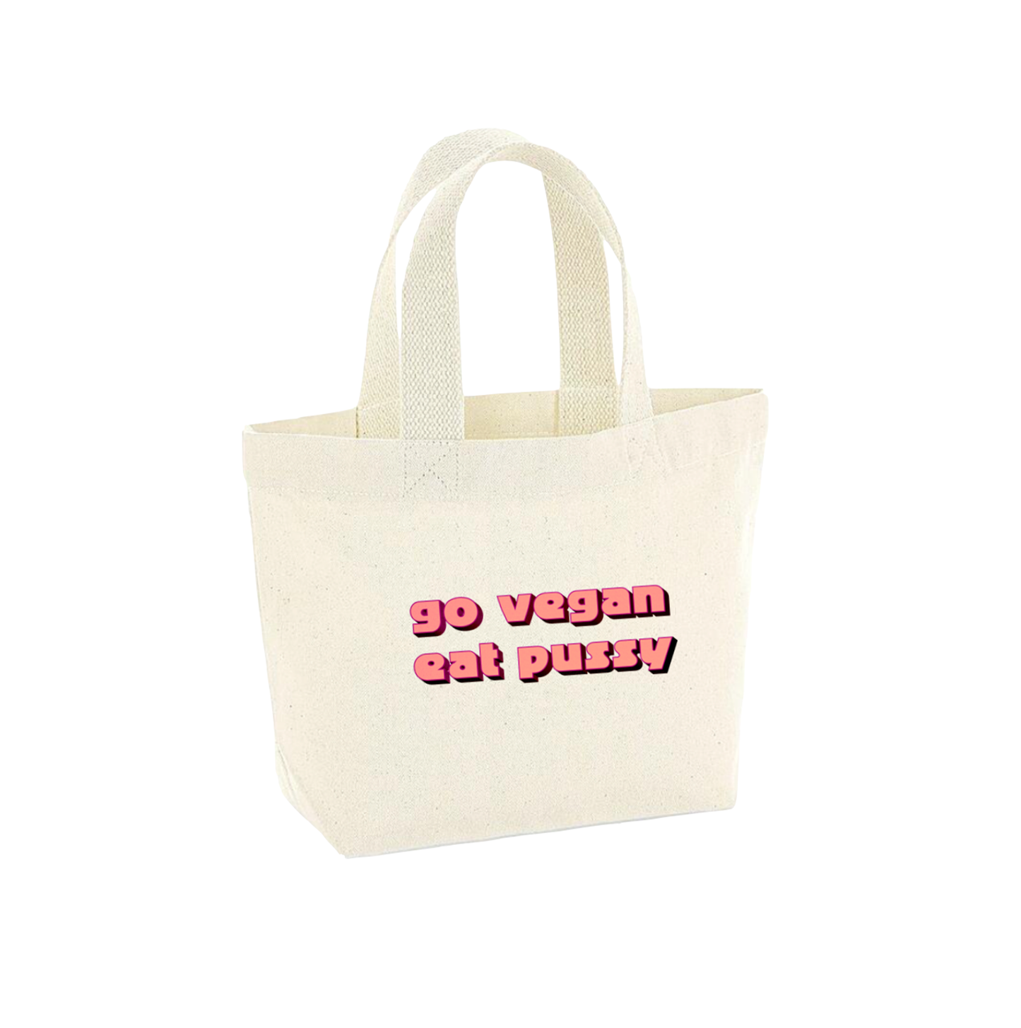 Mini Tote Go Vegan Eat Pussy