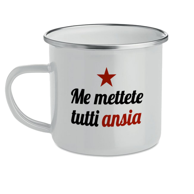 Tazza Metallo Vintage Me Mettete Tutti Ansia