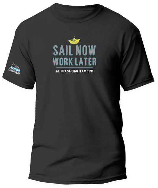 T-shirt Sail Now Work Later