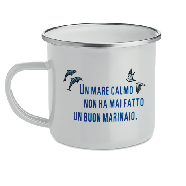Tazza Metallo Un Mare Calmo Non ha mai Fatto Un Buon Marinaio