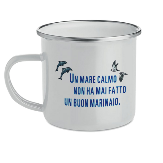 Tazza Metallo Un Mare Calmo Non ha mai Fatto Un Buon Marinaio