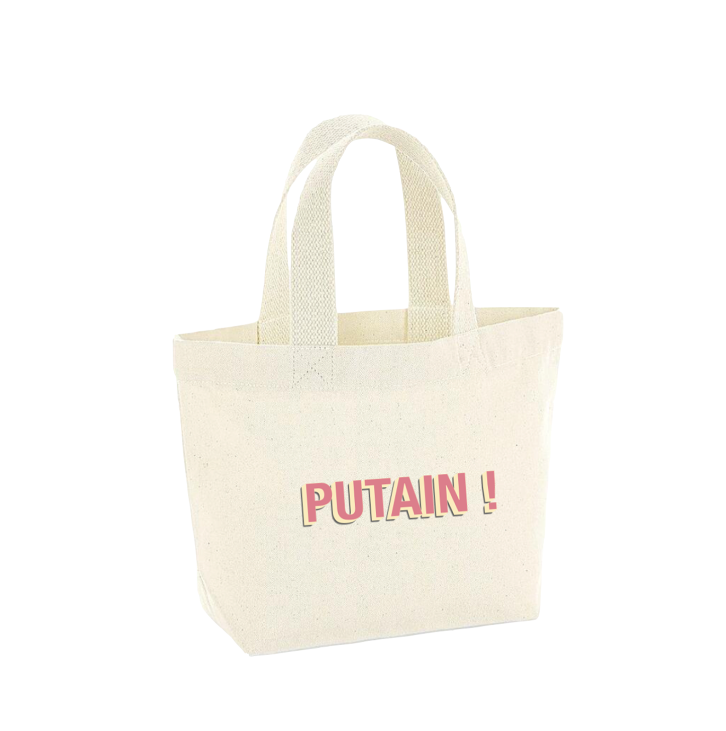 Mini Tote PUTAIN!