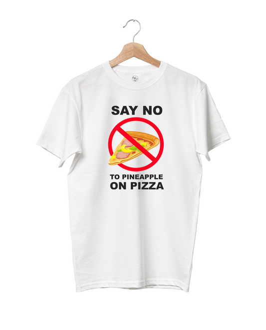 T-shirt Say No To Pineapple On Pizza